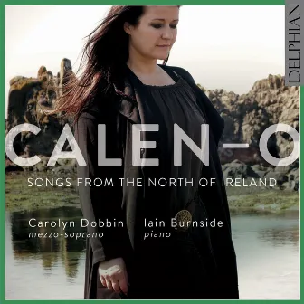 Calen-O: Songs from the North Of Ireland by Carolyn Dobbin