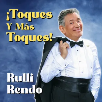 ¡Toques Y Más Toques! Rulli Rendo by Rulli Rendo