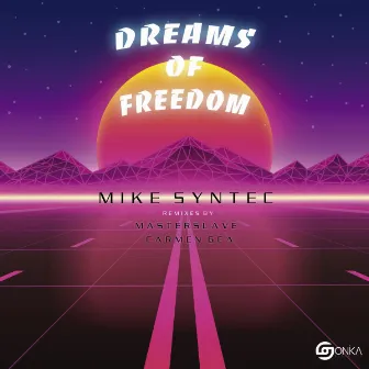 Dreams Of Freedom by Mike Syntec