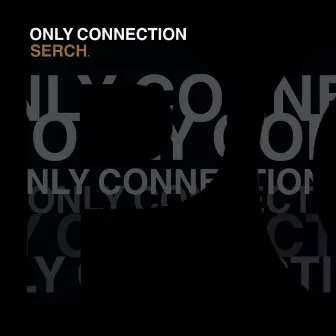 Only Connection by SERCH.