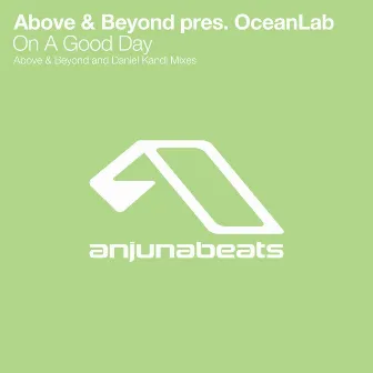 On A Good Day by Above & Beyond