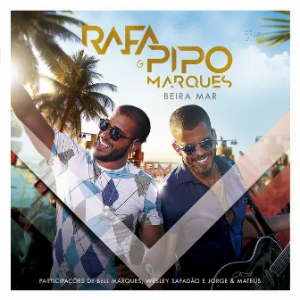 Beira Mar (Ao Vivo) by Rafa & Pipo Marques