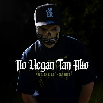 No Llegan Tan Alto by CH.C.D.B.