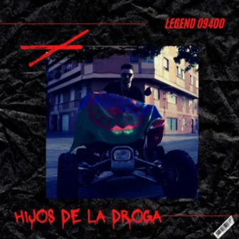 HIJOS DE LA DROGA by LEGEND 09400