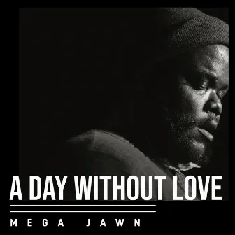 Mega Jawn by A Day Without Love