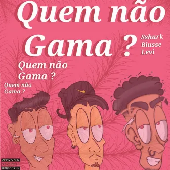 Quem Não Gama? by Biusse