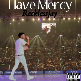 Have Mercy by Recklessjay