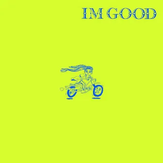 I'm Good by Dizzy Fae