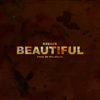 Beautiful by R2Bees