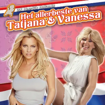 Heerlijk Hollands - Het Allerbeste van Tatjana & Vanessa by Vanessa