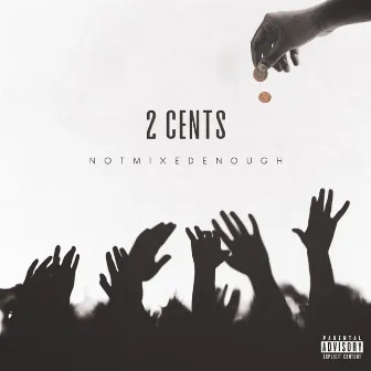 2 Cents by Notmixedenough