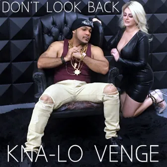 Don't Look Back by Kna-Lo Venge