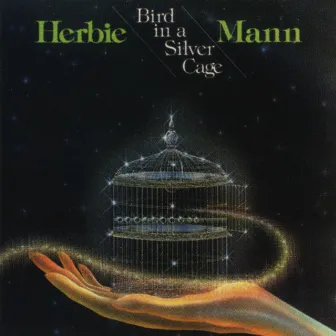 Bird In A Silver Cage by Herbie Mann