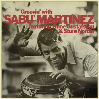 Groovin' With by Sabu Martinez