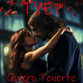 Quiero Tenerte by Tyep