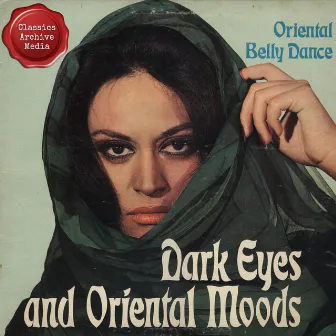 Dark Eyes and Oriental Moods: Oriental Belly Dance by Boghos Gelalian