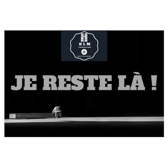 Je Reste La!