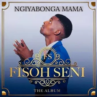 Ngiyabonga Mama by Fisoh Seni