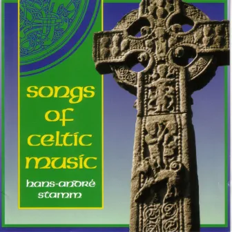 Songs of Celtic Music by Hans-André Stamm