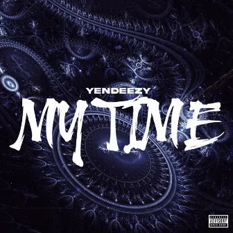 My Time by Yendeezy