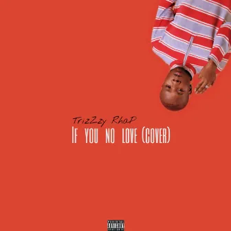 If You No Love (Cover) by TrizZzy Rhap