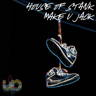 Make U Jack 2012 Remixes by House of Stank