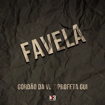 Favela by Gordão da VL