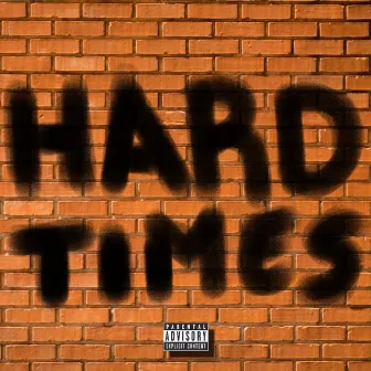 Hard Times by Dre The General