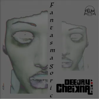 Fantasmagoric by Deejay Cheikna