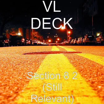 Section 8 2 (Still Relevant) by Vl Deck