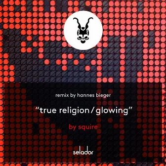 True Religion / Glowing by Squire