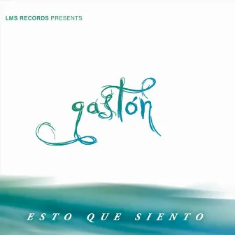 Esto Que Siento by Gaston