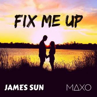 Fix Me Up by James Sun