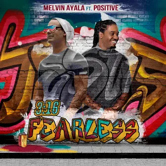 Fearless 3:16 by Melvin Ayala