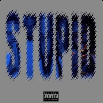 Stupid by Doe Ramon