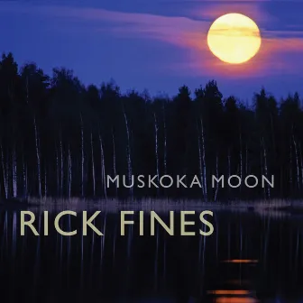 Muskoka Moon by Rick Fines