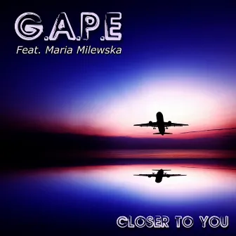 Closer to You by Maria Milewska