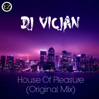 House Of Pleasure by DJ VICJAN