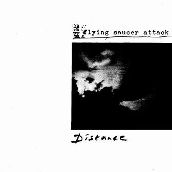 Distance by Flying Saucer Attack