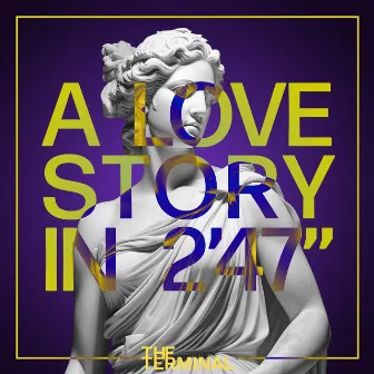 A Love Story in 2'47'' by The Terminal