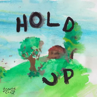 Hold Up by $ONO$ CLIQ