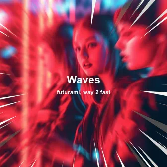 Waves (Techno) by FUTURAMI