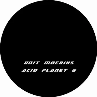 Acid Planet 06 by Unit Moebius