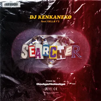 SEARCHER by DJ KEN KANEKO