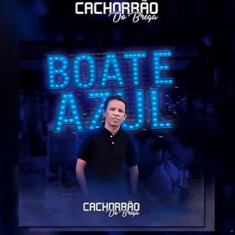 Boate Azul by Cachorrão do Brega