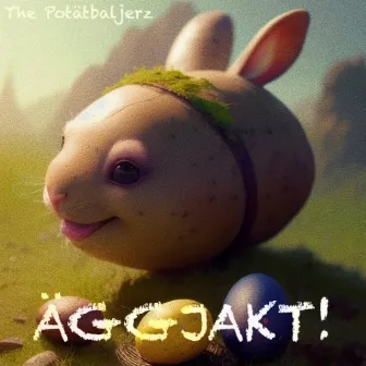 Äggjakt! by The Potätbaljerz