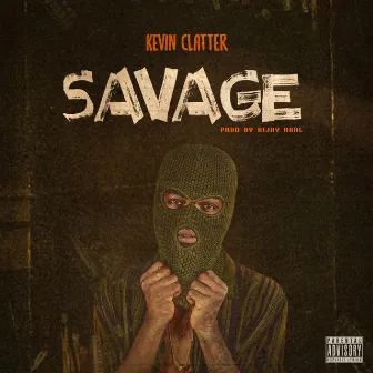 SAVAGE by Kevin Clatter