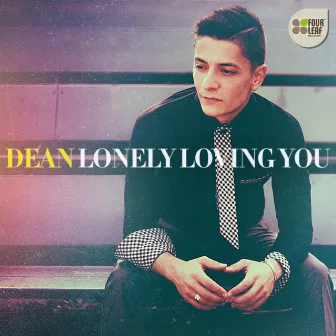 Lonely Loving You by Dean