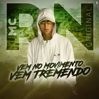 Vem No Movimento, Vem Tremendo by Mc RN Original