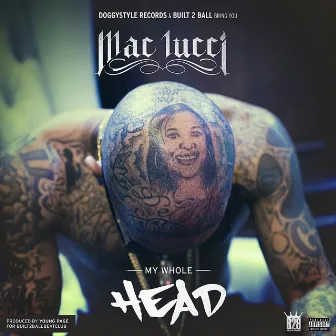 My Whole Head by Mac Lucci